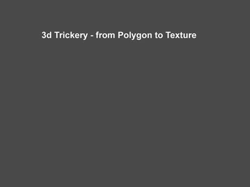 Click here for the next slide - Jason Morris and Aladar Apponyi, Micro Fort&eacute; - 3D Trickery - from Polygon to Texture